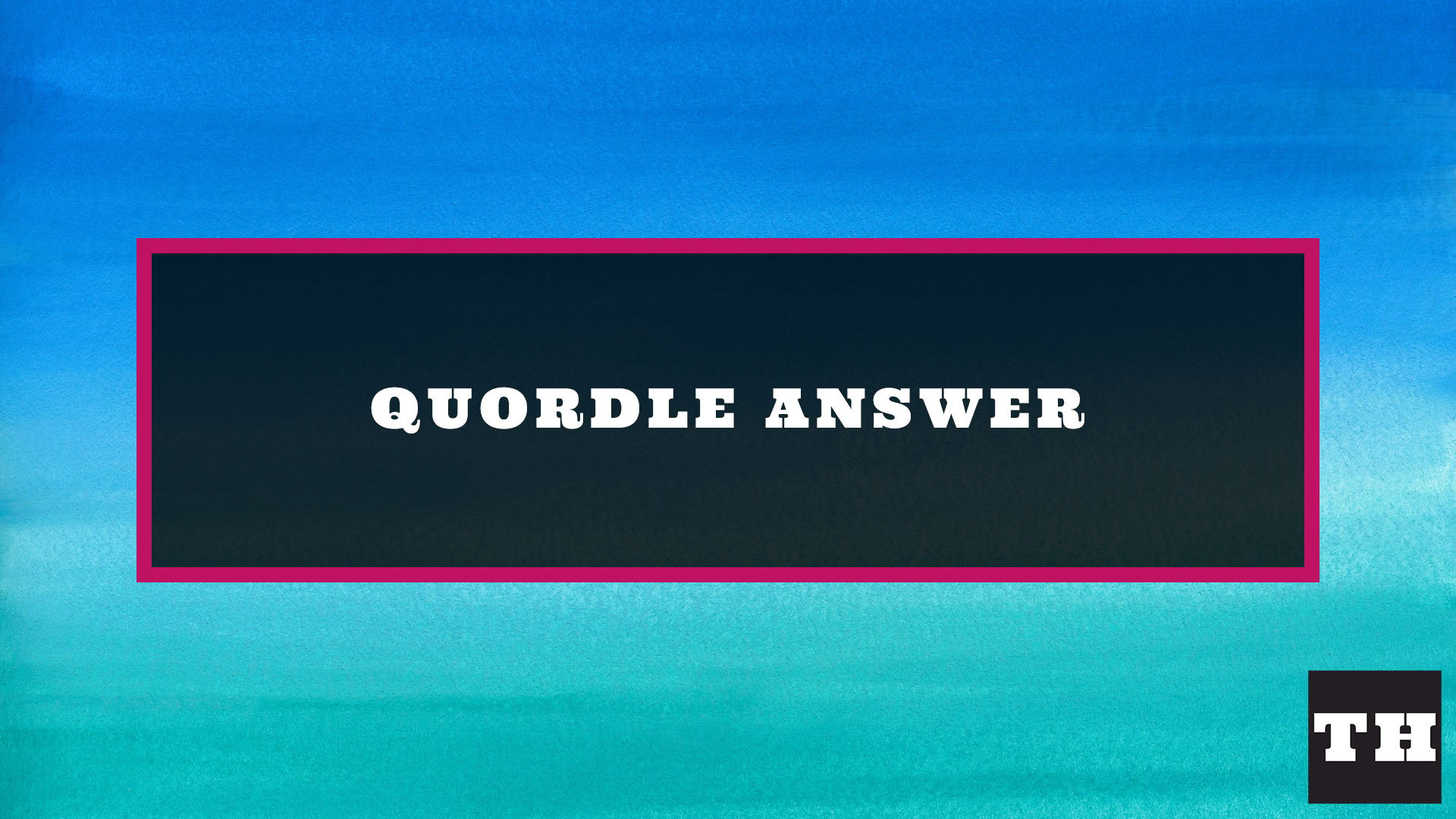 Featured Daily Quordle Answer