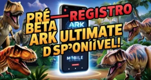 Pré-registro ARK ULTIMATE MOBILE iOS e Android