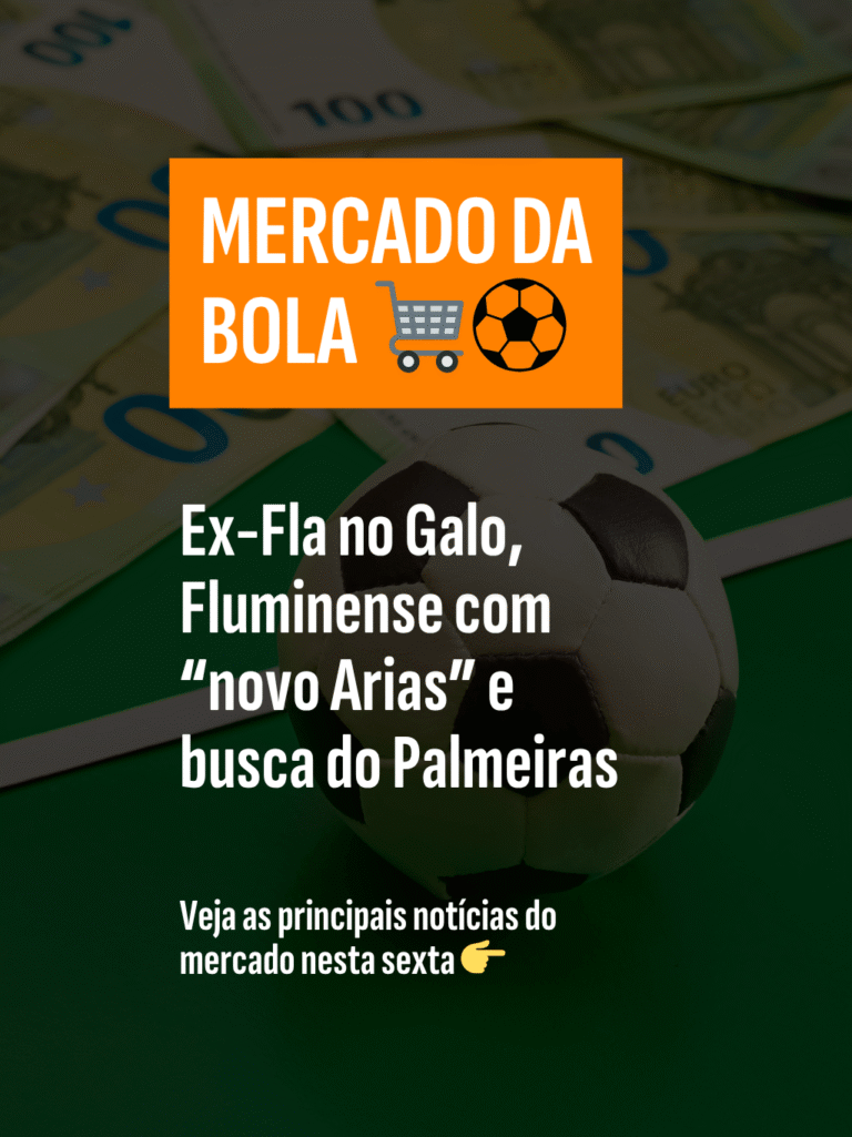 FutebolMercado: ex-Fla no Galo, Fluminense e o ‘novo Arias’ do Palmeiras